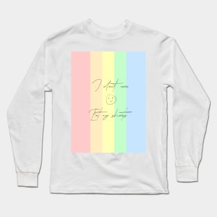 I don't care Long Sleeve T-Shirt